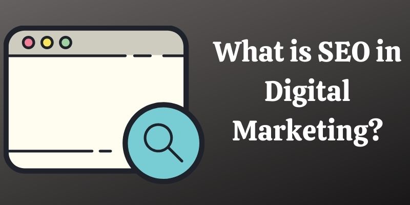 What is SEO in Digital Marketing?