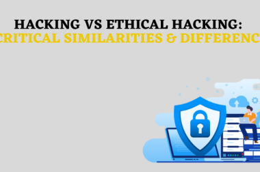 Hacking vs Ethical Hacking: 7 Critical Similarities & Differences