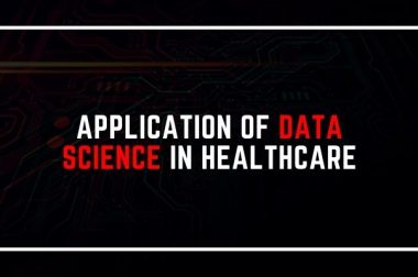 Application of Data Science in Healthcare