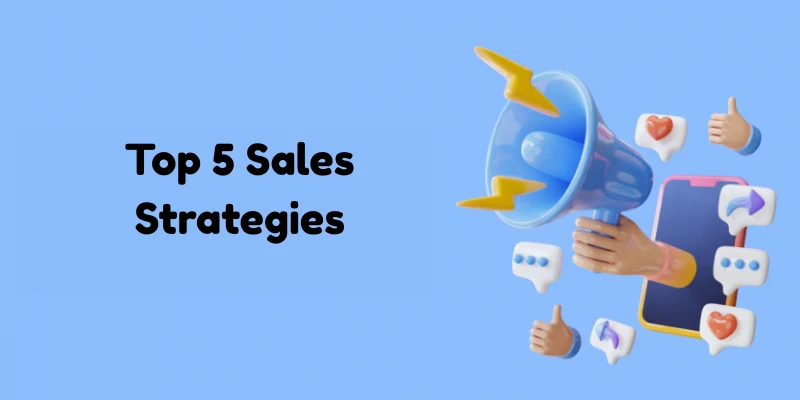 What are the Top 5 Sales Strategies