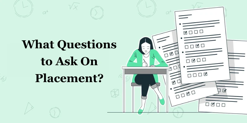 What Questions To Ask On Placement